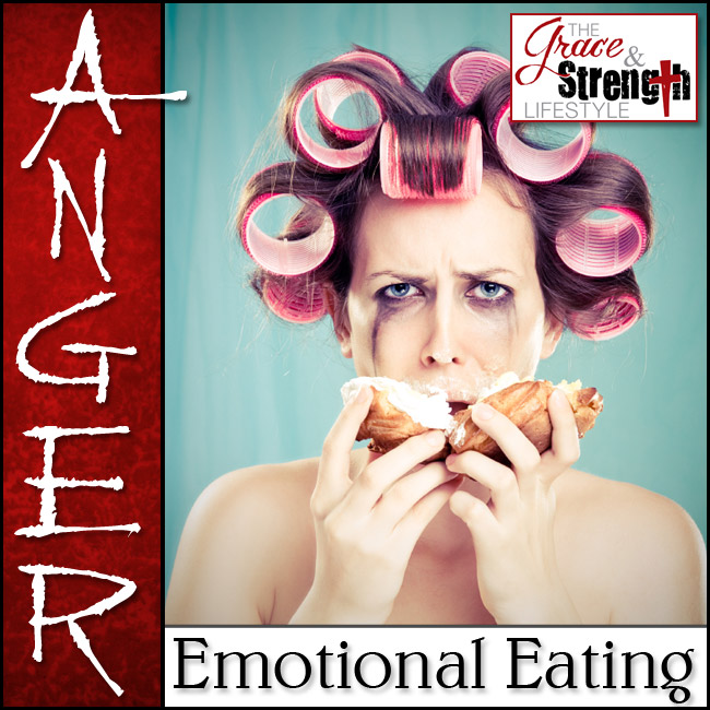 Anger-How-to-conquer-the-emotions-that-lead-to-emotional-eating-grace-and-strength-lifestyle