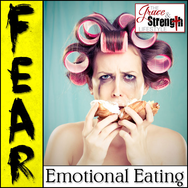 Fear-How-to-conquer-the-emotions-that-lead-to-emotional-eating-grace-and-strength-lifestyle