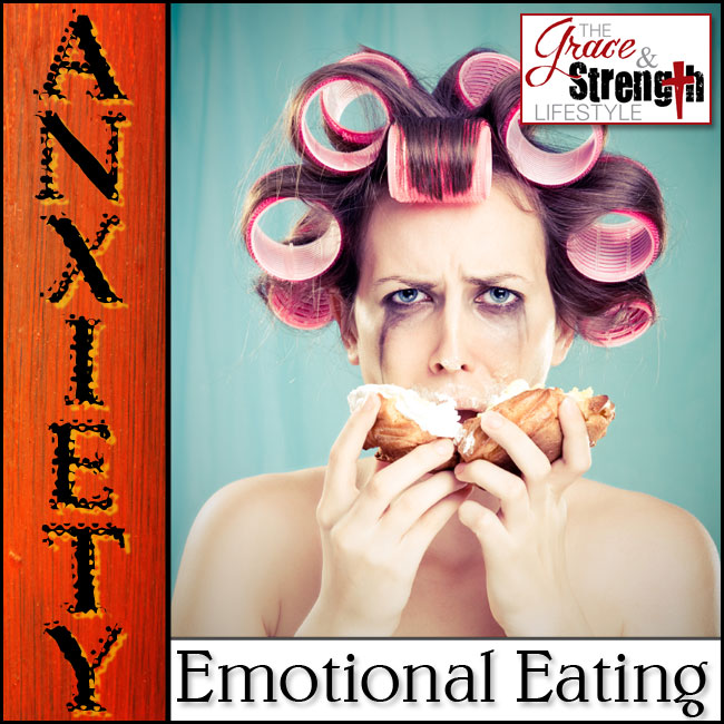 How-to-conquer-the-anxiety-that-lead-to-emotional-eating-grace-and-strength-lifestyle