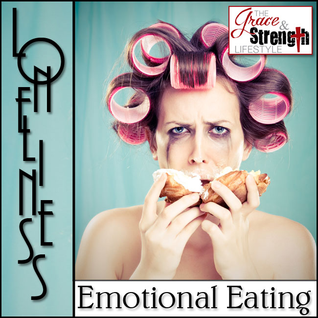 Lonliness-How-to-conquer-the-emotions-that-lead-to-emotional-eating-grace-and-strength-lifestyle