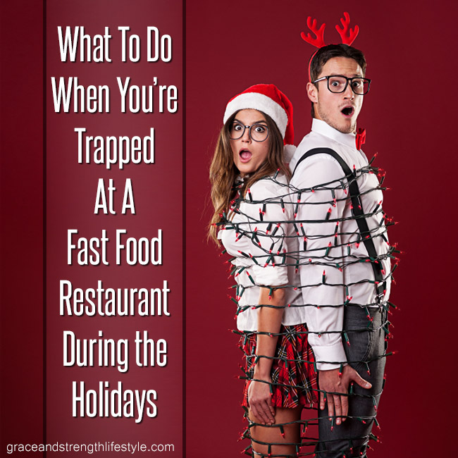 What-to-do-when-youre-trapped-at-a-fast-food-restaurant-during-the-holidays